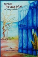 Through the Blue Door: A Poetry Collection B0C7SZJXFP Book Cover