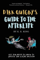 Dirk Quigby's Guide to the Afterlife: All you need to know to choose the right heaven B0DYGL7N5H Book Cover