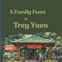 A Family Feast at Trey Yuen B0FJRNTFBG Book Cover