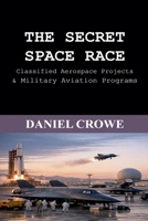 The Secret Space Race B0H5P16R73 Book Cover