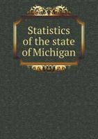 Statistics of the State of Michigan 1142095754 Book Cover