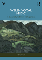 Welsh Vocal Music: A Guide to Lyric Diction and Repertoire 1032388811 Book Cover