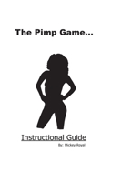 The Pimp Game: Instructional Guide 1986514242 Book Cover