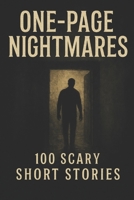 One-Page Nightmares: 100 Scary Short Stories: Horror Flash Fiction Anthology B0F8ZGX8Z3 Book Cover