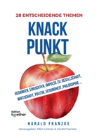Knackpunkt: 28 entscheidende Themen heute. Gedanken, Einsichten, impulse zu: Gesellschaft, Wirtschaft, Politik, Gesundheit, Philosophie ... (German Edition) 3695103906 Book Cover
