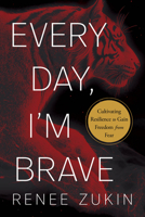 Every Day, I'm Brave 1963827252 Book Cover