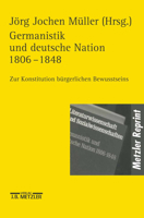 Germanistik und Deutsche Nation 1806 - 1848: Zur Konstitution bürgerlichen Bewußtseins 3476017869 Book Cover