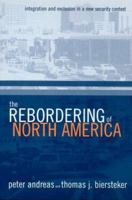 The Rebordering of North America: Integration and Exclusion in a New Security Context 0415944678 Book Cover