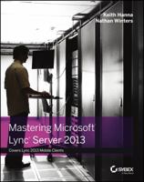 Mastering Microsoft Lync Server 2013 1118521323 Book Cover