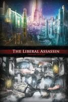 The Liberal Assassin 198332566X Book Cover