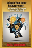 Unleash Your Inner Authorpreneur 1998813622 Book Cover
