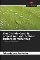 The Grande Carajás project and extractivist culture in Maranhão: Conflicts and resistance B0CJXBLXQ4 Book Cover