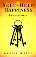 Self-Help Happiness: 3+1 Manuscripts - Start Self-Help, Smart Self-Help, Self-Help Coach, Self-Help Truth 1725018489 Book Cover