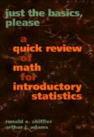 Just the Basics, Please: A Quick Review of Math for Introductory Statistics 0534506917 Book Cover