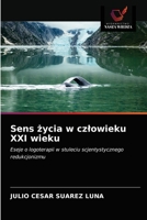 Sens życia w człowieku XXI wieku: Eseje o logoterapii w stuleciu scjentystycznego redukcjonizmu 6203613754 Book Cover