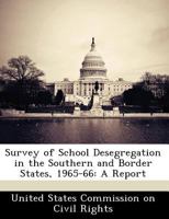 Survey of School Desegregation in the Southern and Border States, 1965-66: A Report 1249329280 Book Cover