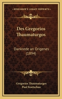 Des Gregorios Thaumaturgos: Dankrede an Origenes (1894) 1168502926 Book Cover