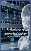 Understanding Information Warfare: All You Need to Know 9386019892 Book Cover
