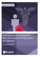 Ambulante Und Stationare Wohnkonzepte Fur Menschen Mit Demenz 394645867X Book Cover