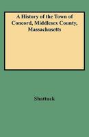 (#9739) A History of the Town of Concord, Middlesex County, Massachusetts from Its Earliest Settlement to 1832, and of the Adjoining Towns, Bedford, Acton 1275812856 Book Cover