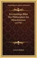 Freymuthige Blike Des Philosophen Ins Monchswesen (1779) 1272113892 Book Cover