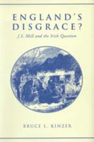 England's Disgrace: J.S. Mill and the Irish Question 0802048625 Book Cover