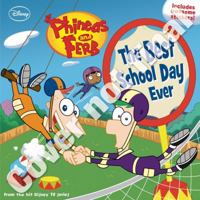 The Best School Day Ever (Phineas and Ferb Series #6) 1423137310 Book Cover