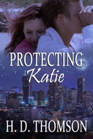 Protecting Katie 1477448616 Book Cover