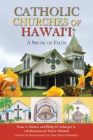 Catholic Churches of Hawaii: A Shoal of Faith 1939487978 Book Cover