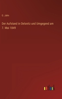Der Aufstand in Oelsnitz und Umgegend am 7. Mai 1849 3368503316 Book Cover