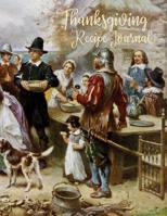 Thanksgiving Recipe Journal: 100 Page Blank Recipe Book for the Ultimate Custom Heirloom Cookbook to Write In - The First Thanksgiving Design 8.5 x 11 Inches 1081197714 Book Cover