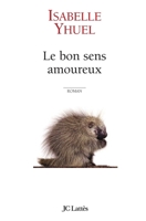 Le bon sens amoureux 2709623390 Book Cover