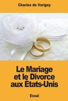 Le Mariage et le Divorce aux États-Unis 1722095253 Book Cover