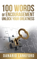 100 Words Of Encouragement: Unlock Your Greatness B0CGTYY6QC Book Cover