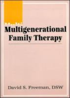 Multigenerational Family Therapy (Haworth Marriage and the Family) (Haworth Marriage and the Family) 1560241268 Book Cover