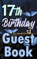 17th Birthday Guest Book: Seventeenth Magical Celebration Message Logbook for Visitors Family and Friends to Write in Comments & Best Wishes Gift Log (Fantasy Guestbook) 109364334X Book Cover