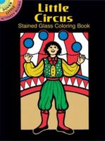 Little Circus Stained Glass Coloring Book 048643303X Book Cover