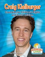 Craig Kielburger: Champion for Children's Rights and Youth Activism 077873420X Book Cover
