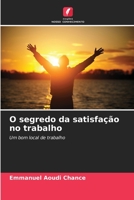 O segredo da satisfação no trabalho: Um bom local de trabalho 6206299120 Book Cover