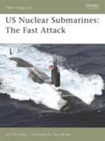 US Nuclear Submarines: The Fast Attack (New Vanguard) 1846031680 Book Cover