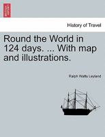 Round the World in 124 Days - Primary Source Edition 1017403996 Book Cover