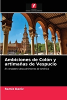 Ambiciones de Colón y artimañas de Vespucio: El verdadero descubrimiento de América 6203314471 Book Cover