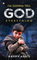 I'm Gonna Tell God Everything B0F74PMC63 Book Cover