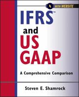 IFRS and US GAAP: A Comprehensive Comparison (Wiley Regulatory Reporting) 1118144309 Book Cover