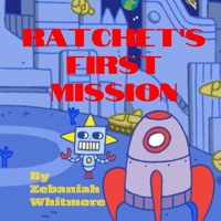 Ratchet’s First Mission B0CP31MJW2 Book Cover