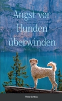 Angst vor Hunden überwinden 1471671437 Book Cover