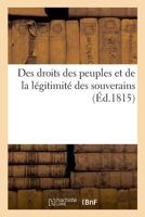 Des Droits Des Peuples Et de la Légitimité Des Souverains 2329048629 Book Cover