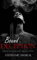 Bound by Deception: An Enemies to Lovers Arranged Marriage Italian Mafia Romance (Lords of The Commission - New York) B0D46TSQ5Q Book Cover