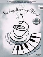 Sunday Morning Blend: 56 Solo Keyboard Medleys for Contemporary Worship: Piano Solo Keepsake Edition 142346043X Book Cover