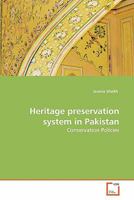 Heritage preservation system in Pakistan: Conservation Policies 3639288157 Book Cover